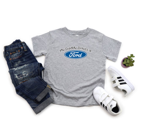 My Daddy Drives A Ford Youth/Toddler Shirt