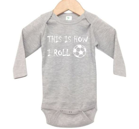 This Is How I Roll (Soccer) Baby Onesie