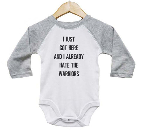 I Just Got Here And I Already Hate The Warriors Baby Onesie