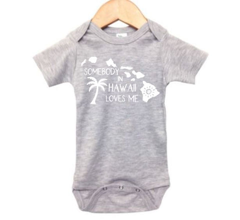 Somebody In Hawaii Loves Me Baby Onesie