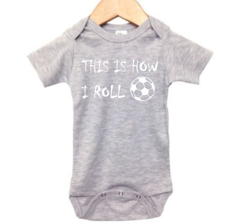 This Is How I Roll (Soccer) Baby Onesie