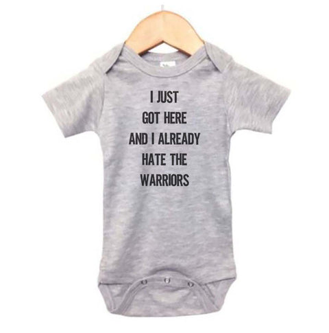 I Just Got Here And I Already Hate The Warriors Baby Onesie