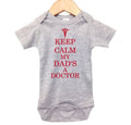 Keep Calm My Dad's A Doctor Baby Onesie