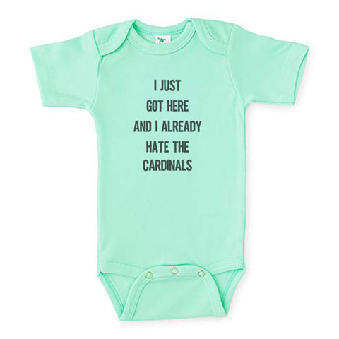 I Just Got Here And I Already Hate The Cardinals Baby Onesie