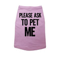 Please Ask To Pet Me Dog Shirt
