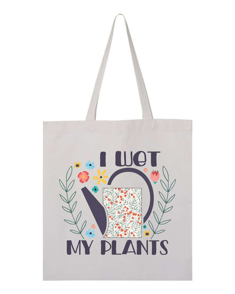 I Wet My Plants Tote Bag