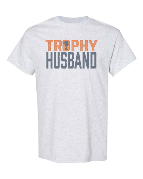 Trophy Husband Unisex Adult Shirt