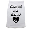 Adopted And Adored Dog Shirt