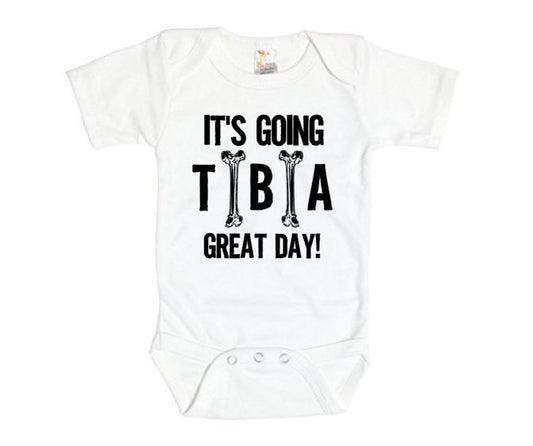 It's Going Tibia Great Day Baby Onesie