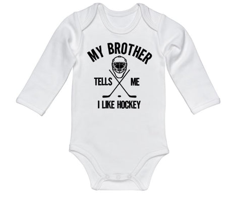My Brother Tells Me I Like Hockey Baby Onesie