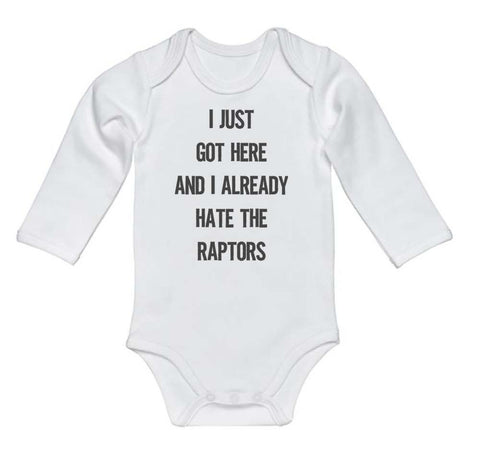 I Just Got Here And I Already Hate The Raptors Baby Onesie