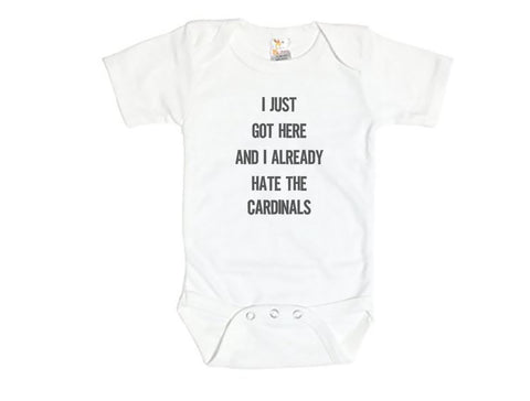 I Just Got Here And I Already Hate The Cardinals Baby Onesie