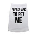 Please Ask To Pet Me Dog Shirt