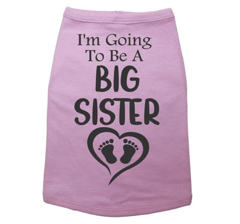 Big Sister Dog Shirt / Baby Announcement / I'm Going To Be A Big Sister / Puppy Tee / Pet Clothes / Funny Dog Tshirt / Black Text / Trendy - Chase Me Tees LLC