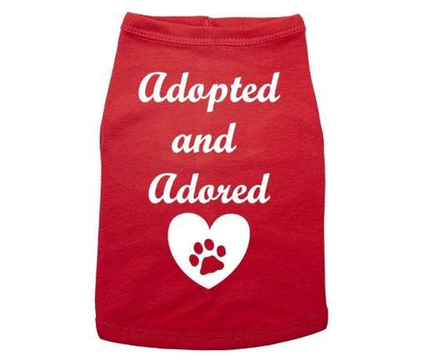 Adopted Dog Shirt, Adopted And Adored, Rescue Dog T, Adopted Puppy Tee, Cute Puppy Shirt, Adoption Dog Shirt, Adored Shirt For Puppies, Dogs - Chase Me Tees LLC