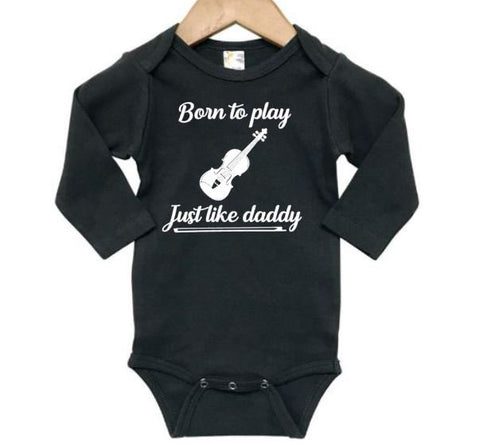 Violin Onesie, Born To Play Violin Just Like Daddy, Violin Bodysuit, Fiddle Onesie, Fiddle Bodysuit, Baby Shower Gift, Violin Romper, Fiddle - Chase Me Tees LLC
