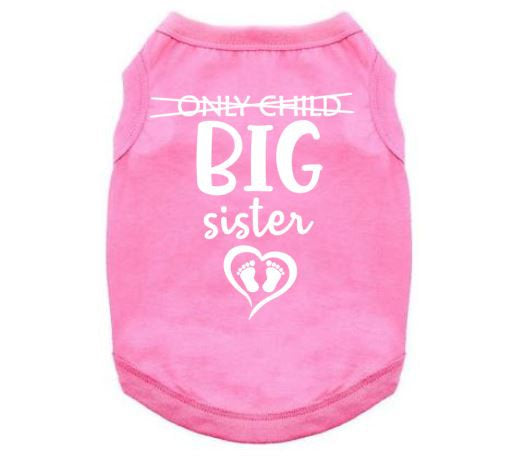 Big Sister Dog Shirt, Only Child Big Sister, Baby Announcement, Big Sister Puppy Shirt, Big Sis Dog Shirt, Baby Announcement Dog Shirt - Chase Me Tees LLC