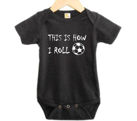 Soccer Onesie, This Is How I Roll, Soccer Bodysuit, Futbol Onesie, Futbol Bodysuit, Baby Soccer Outfit, Newborn Soccer Onesie, Soccer Baby - Chase Me Tees LLC