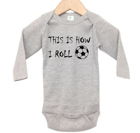 Soccer Onesie, This Is How I Roll, Soccer Bodysuit, Futbol Onesie, Futbol Bodysuit, Baby Soccer Outfit, Newborn Soccer Onesie, Soccer Baby - Chase Me Tees LLC