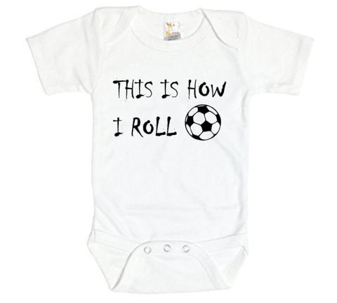 Soccer Onesie, This Is How I Roll, Soccer Bodysuit, Futbol Onesie, Futbol Bodysuit, Baby Soccer Outfit, Newborn Soccer Onesie, Soccer Baby - Chase Me Tees LLC