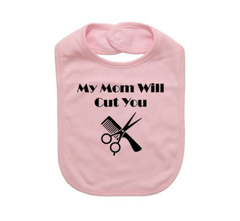 Hair Stylist Baby Bib, My Mom Will Cut You, Beauty Salon Baby Bib, Hairdresser Bib, Hairstylist Baby Bibs, Newborn Beautician. Baby Shower - Chase Me Tees LLC