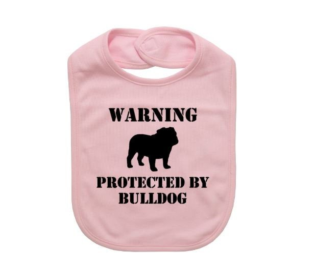 Bulldog Baby Bib, Warning Protected By Bulldog, Baby Shower, Gift For Baby, Bulldog Apparel, Newborn Bulldog, Infant Bulldog Bib, Funny Bibs - Chase Me Tees LLC