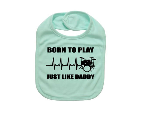 Drummer Bib, Born To Play Drums Just Like Daddy, Drumming Baby Bib, Drum Bib, Music Baby, Baby Announcement, Baby Shower Gift, Newborn Drum - Chase Me Tees LLC