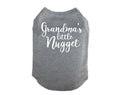 Dog Shirt, Grandma's Little Nugget, Funny Dog Shirt, Grandma's Dog, Cute Puppy Tshirt, Pet Apparel, Pet Supplies, Little Nugget, Dog Tshirt - Chase Me Tees LLC