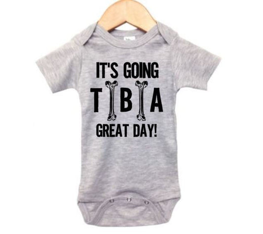 Chiropractor Onesie, It's Going Tibia Great Day, Chiropractor Bodysuit, Baby Chiropractor, Chiropractor Baby Gift, Chiropractor Apparel, - Chase Me Tees LLC