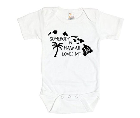 Somebody In Hawaii Loves Me, Hawaii Onesie, Baby Hawaii Outfit, HI Onesie, Baby Shower Gift, Hawaii Apparel, Gift For Baby, Hawaii Baby, HI - Chase Me Tees LLC