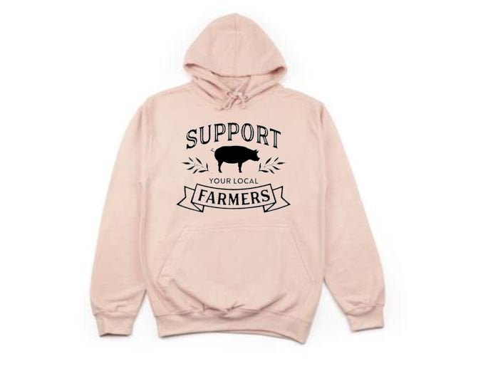 Support Your Local Farmers, Farm Hoodie, Unisex Hoodies, Farmers Market, Fashion, Farming Apparel, Farm Girl, Gift For Him, Humor, Sayings - Chase Me Tees LLC