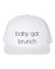 Baby Got Brunch, Brunch Hat, Brunch Lover, Trucker Hat, Adjustable, Brunch Apparel, Baseball Cap, 10 Different Colors!, Brunch, White Text - Chase Me Tees LLC