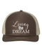 Dream Hat, Living The Dream, Snapback, Trucker Hat, Dream, Gift For Her, Adjustable, 10 Hat Colors, Dream Big, Gift For Her, White Text - Chase Me Tees LLC