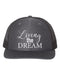 Dream Hat, Living The Dream, Snapback, Trucker Hat, Dream, Gift For Her, Adjustable, 10 Hat Colors, Dream Big, Gift For Her, White Text - Chase Me Tees LLC