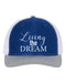 Dream Hat, Living The Dream, Snapback, Trucker Hat, Dream, Gift For Her, Adjustable, 10 Hat Colors, Dream Big, Gift For Her, White Text - Chase Me Tees LLC