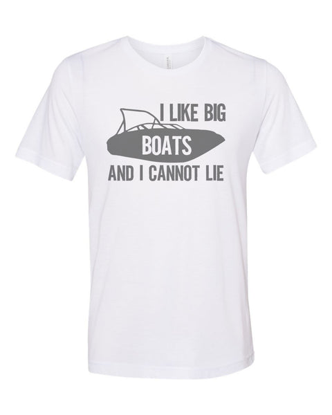 Boating Shirt, I Like Big Boats And I Cannot Lie, Unisex, Sublimation T, Boating Apparel, Lake Shirt, Lake Tee, Summer Shirt, Gift For Him - Chase Me Tees LLC