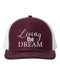 Dream Hat, Living The Dream, Snapback, Trucker Hat, Dream, Gift For Her, Adjustable, 10 Hat Colors, Dream Big, Gift For Her, White Text - Chase Me Tees LLC