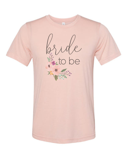 Bride To Be, Bridal Shirt, Getting Married T, Wedding Announcement, Sublimation T, Bride Shirt, Soft Bella T, Wedding Shower Gift, Wedding T - Chase Me Tees LLC