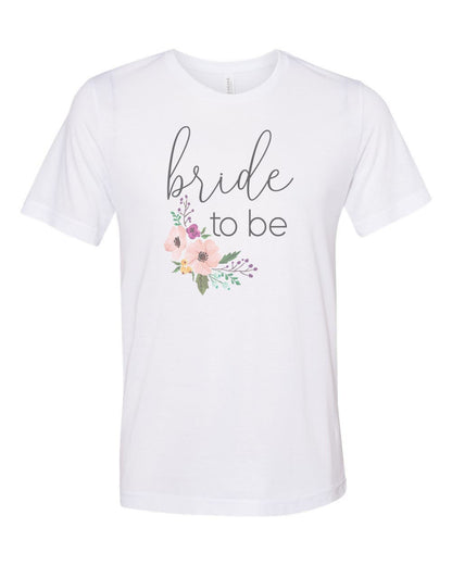 Bride To Be, Bridal Shirt, Getting Married T, Wedding Announcement, Sublimation T, Bride Shirt, Soft Bella T, Wedding Shower Gift, Wedding T - Chase Me Tees LLC
