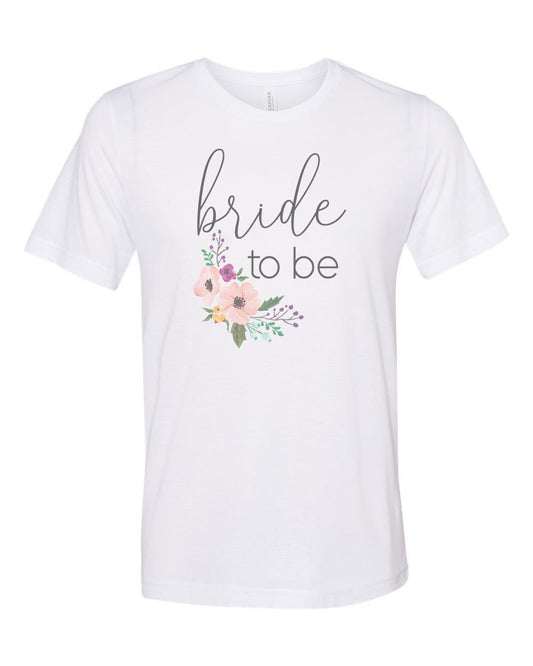 Bride To Be, Bridal Shirt, Getting Married T, Wedding Announcement, Sublimation T, Bride Shirt, Soft Bella T, Wedding Shower Gift, Wedding T - Chase Me Tees LLC