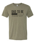 Dad To Be Shirt, Men's Baby Announcement, Dad To Be Please Wait, Baby Reveal Shirt, Pregnancy Announcement, New Dad T-shirt, Daddy Tee, Baby - Chase Me Tees LLC