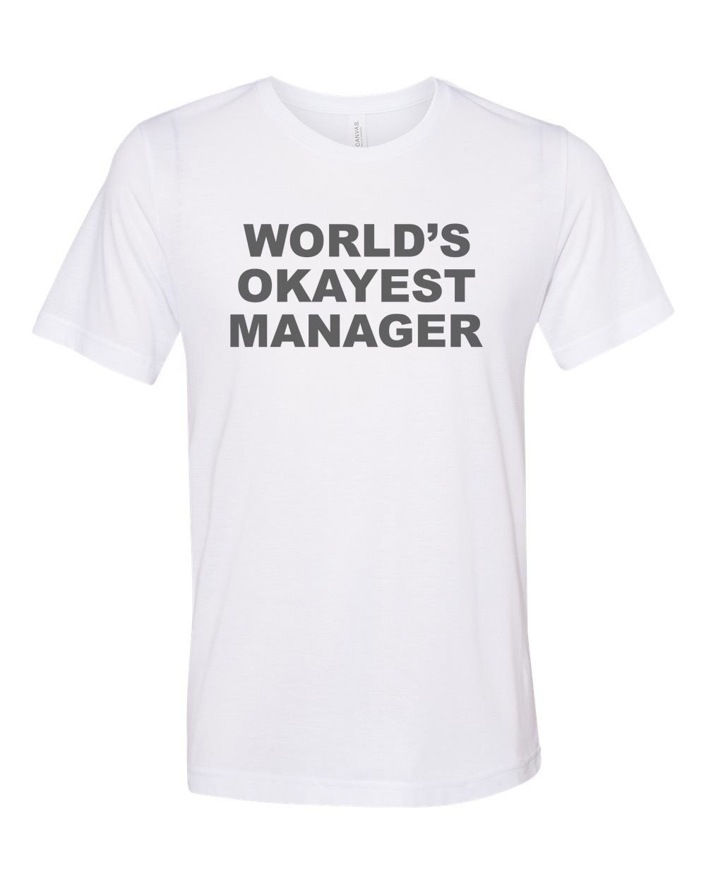 Manager Shirt, Gift For Manager, World's Okayest Manager, Unisex, Sublimation T, Manager Gift, Boss Shirt, Gift For Boss, Boss Appreciation - Chase Me Tees LLC