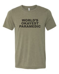 Paramedic Shirt, Gift For Paramedic, EMT Shirt, World's Okayest Paramedic, Unisex, Sublimation T, Gift For EMT, Ambulance Shirt, Paramedic T - Chase Me Tees LLC