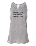 Dentist Tank, World's Okayest Dentist, Dentist Racerback, Bella Canvas, Sublimation, Dentist Shirt, Womens Dentist Shirt, Gift For Dentist, - Chase Me Tees LLC