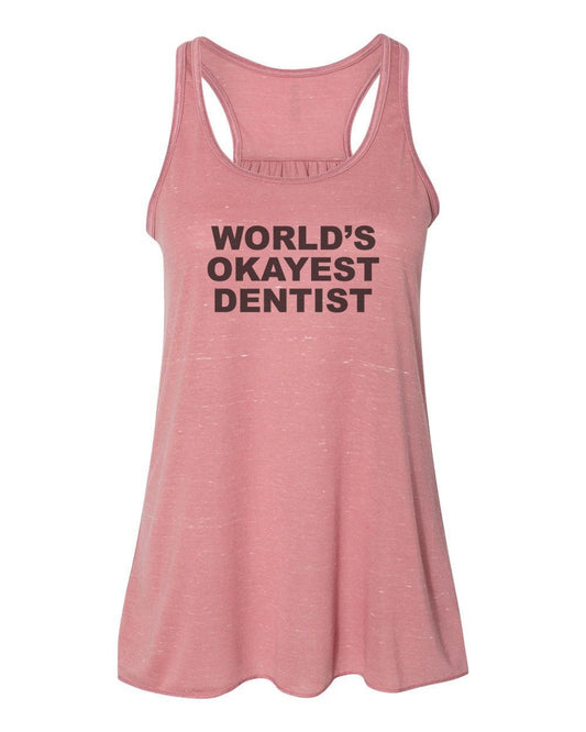 Dentist Tank, World's Okayest Dentist, Dentist Racerback, Bella Canvas, Sublimation, Dentist Shirt, Womens Dentist Shirt, Gift For Dentist, - Chase Me Tees LLC