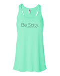 Racerback, Be Salty, Sublimation, Christian Tank Top, Religious, Christian Racerback, Jesus, Women's Racerback, Soft Bella, Gift For Her - Chase Me Tees LLC
