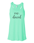 Racerback, Ew David, Sublimation, Soft Bella Tank, Workout Clothes, Gym Tank Top, Racerback Tank, Gift For Her, Trendy - Chase Me Tees LLC