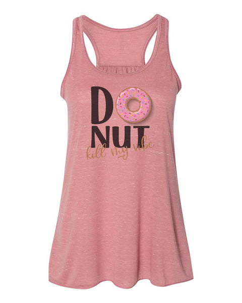 Donut Kill My Vibe, Women's Racerback, Doughnut Tank, Soft Bella Canvas, Doughnut Shirt, Muscle Tank, Gift For Her, Workout Tank, Donut - Chase Me Tees LLC