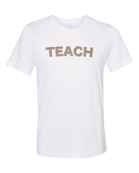 Teach, Teacher Shirt, Gift For Teacher, Unisex Fit, Teaching Shirt, Inspirational Tee, Leopard Print, Leopard Teacher Shirt, School Tee - Chase Me Tees LLC