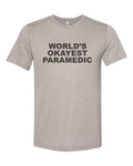 Paramedic Shirt, Gift For Paramedic, EMT Shirt, World's Okayest Paramedic, Unisex, Sublimation T, Gift For EMT, Ambulance Shirt, Paramedic T - Chase Me Tees LLC